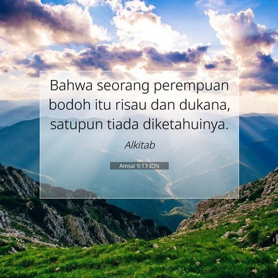 Amsal 9:13 Ayat Alkitab Dijelaskan