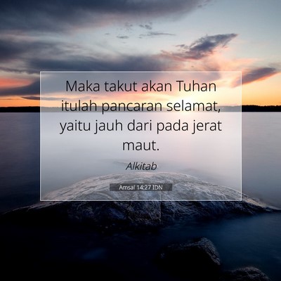 Amsal 14:27 Ayat Alkitab Dijelaskan