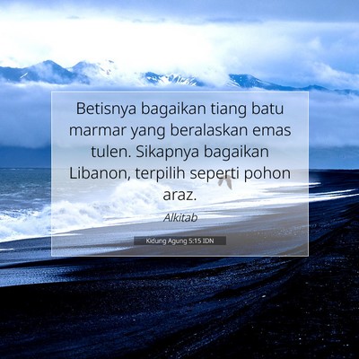 Kidung Agung 5:15 Ayat Alkitab Dijelaskan