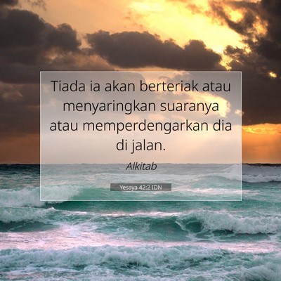 Yesaya 42:2 IDN Gambar Ayat Alkitab