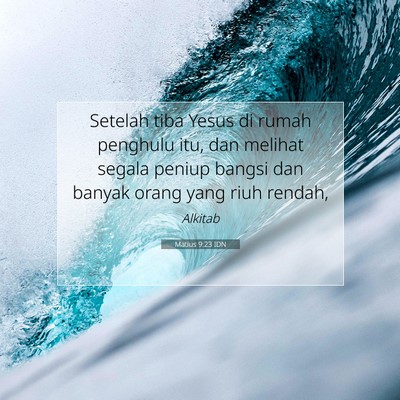 Matius 9:23 Ayat Alkitab Dijelaskan