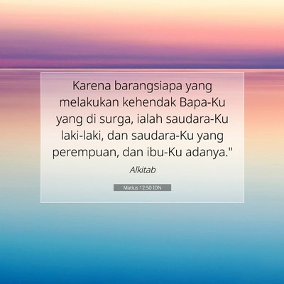 Matius 12:50 Ayat Alkitab Dijelaskan