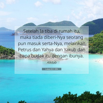 Lukas 8:51 IDN Gambar Ayat Alkitab