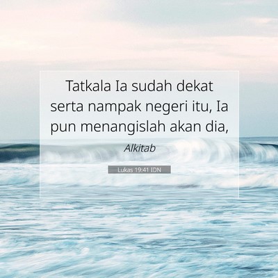 Lukas 19:41 IDN Gambar Ayat Alkitab