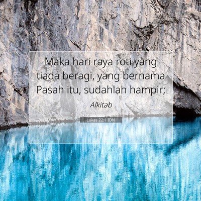 Lukas 22:1 Ayat Alkitab Dijelaskan