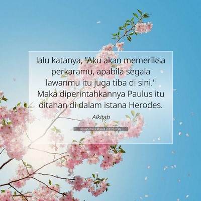 Kisah Para Rasul 23:35 Ayat Alkitab Dijelaskan